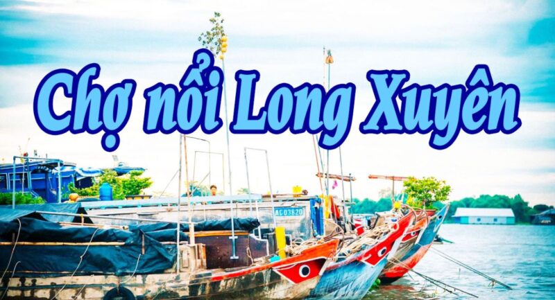 Chợ Nổi Long Xuyên